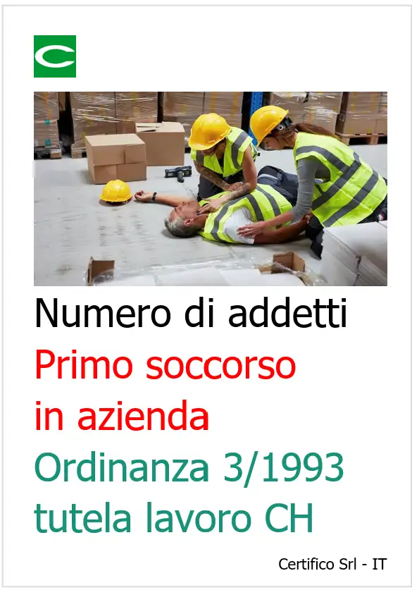 Numero di addetti Primo soccorso in azienda Numero di addetti Primo soccorso in azienda Ordinanza 3/1993 tutela lavoro CH
